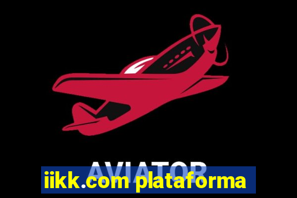 iikk.com plataforma